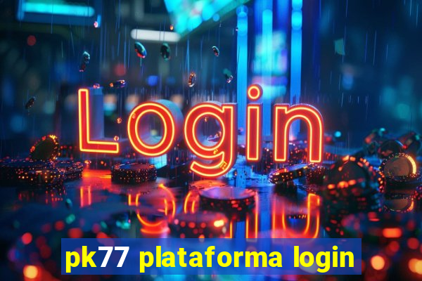 pk77 plataforma login